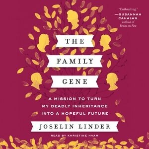 The Family Gene: A Mission To Turn My Deadly Inheritance Into A Hopeful Future