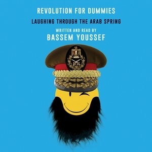 Revolution For Dummies: Laughing Through The Arab Spring
