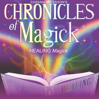 Front cover_Chronicles Of Magick: Healing Magick