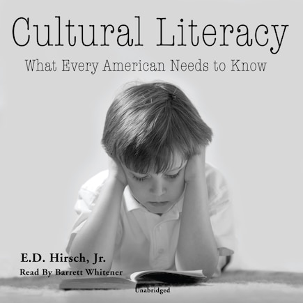 Cultural Literacy: What Every American Needs To Know