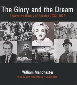 The Glory and the Dream: A Narrative History of America, 1932–1972