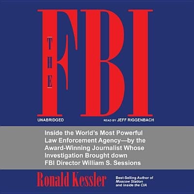 The FBI: Inside the World’s Most Powerful Law Enforcement Agency