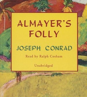 Almayer’s Folly: A Story of an Eastern River