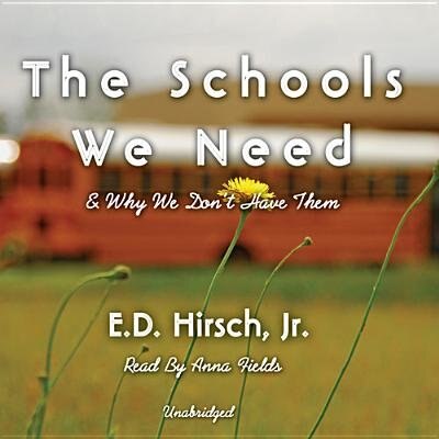 The Schools We Need: And Why We Don’t Have Them