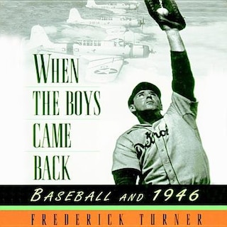 When The Boys Came Back: Baseball And 1946