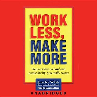 Front cover_Work Less, Make More