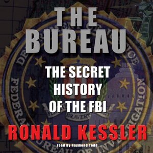 The Bureau: The Secret History Of The Fbi