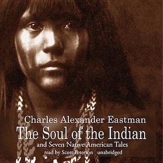 The Soul Of The Indian And Seven Native American Tales