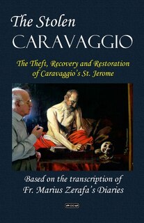 The Stolen Caravaggio: Based on the transcription of Fr. Marius Zerafa's Diaries