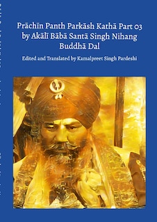 Front cover_Prāchīn Panth Parkāsh Kathā Part 03 by Akālī Bābā Santā Singh Nihang Buddhā Dal