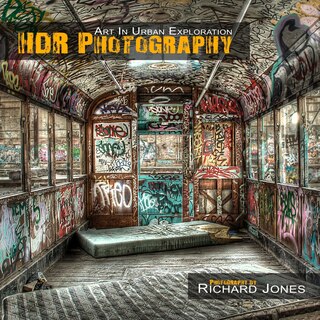 Front cover_HDR Photography 'Art In Urban Exploration'