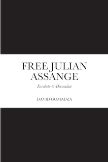 Free Julian Assange: Escalate-to-Deescalate