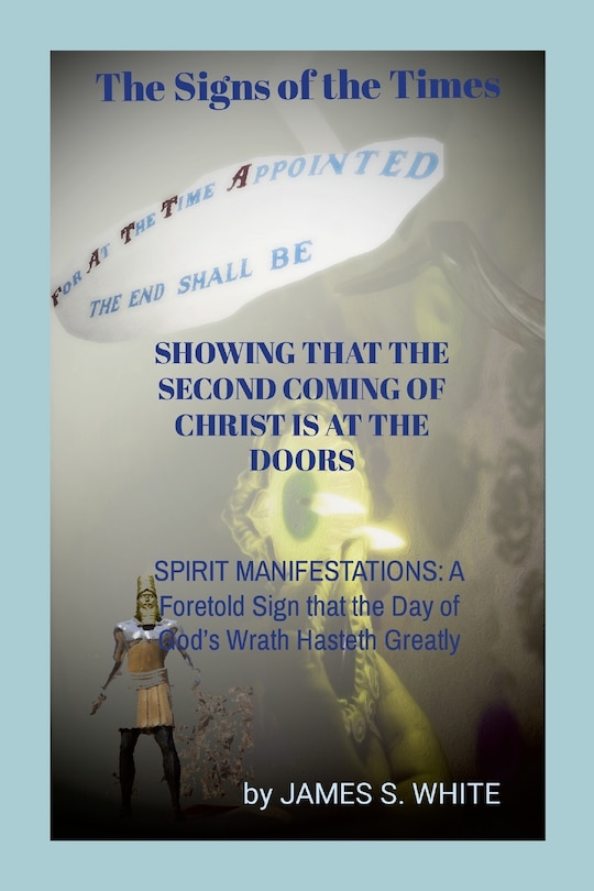 Couverture_The Signs of the Times SHOWING THAT THE SECOND COMING OF CHRIST IS AT THE DOORS