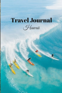 Front cover_Travel Journal Hawaii - 6x9 Vacation Planner Notebook with prompts and checklists 70 pages perfect gift for travelers fun adventure romantic trip