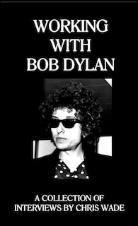 Front cover_Working with Bob Dylan