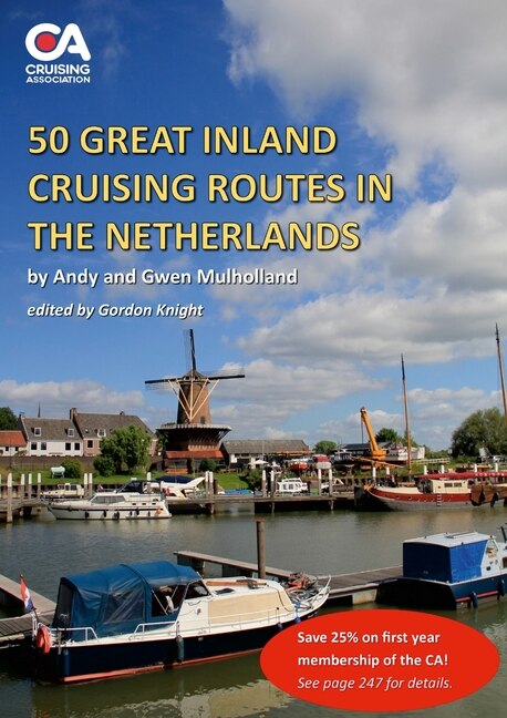 50 Great Inland Cruising Routes in the Netherlands: A guide to 50 great cruises on the rivers and canals of the Netherlands, with details of locks, bridges, moorings and facilities on each waterway