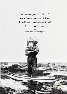 Couverture_A Smorgasbord of Curious Novelties & Other Nonsensical Bric - a - Brac