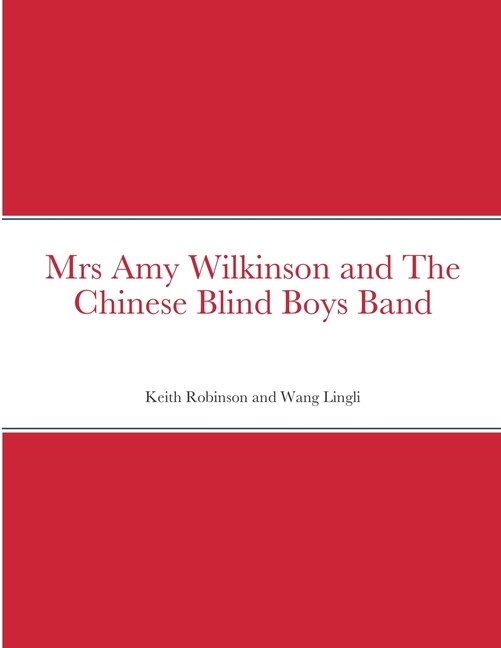 Front cover_Mrs Amy Wilkinson and The Chinese Blind Boys Band