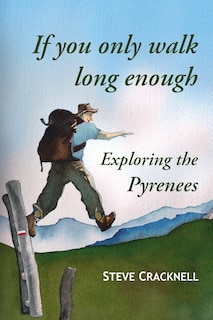 Front cover_If you only walk long enough Exploring the Pyrenees