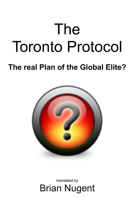 The Toronto Protocol: the real Plan of the Global Elite?