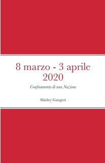 8 marzo 2020 - 3 aprile 2020: Confinamento di una Nazione