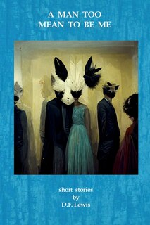 Front cover_A Man Too Mean To Be Me