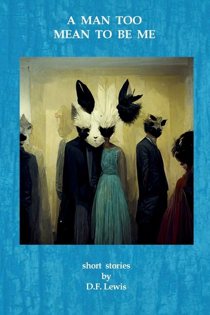 Front cover_A Man Too Mean To Be Me