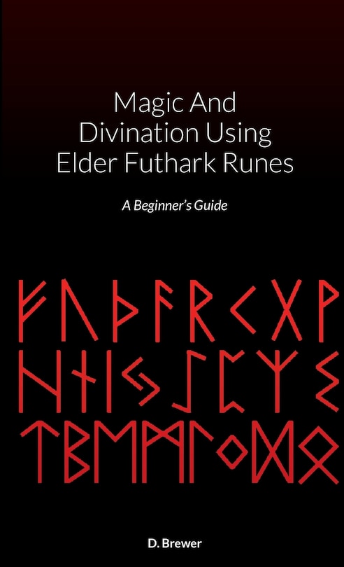 Front cover_Magic And Divination Using Elder Futhark Runes