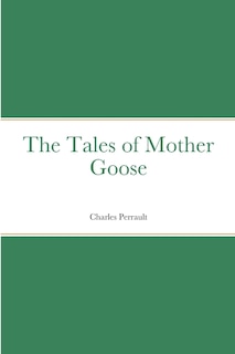Front cover_The Tales of Mother Goose