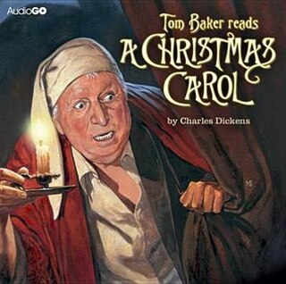 A Christmas Carol: An Unabridged Reading by Tom Baker