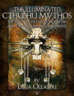 Couverture_The Illuminated Cthulhu Mythos - the Illustrated Necronomicon and other Grimories Fragments