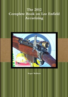 Front cover_The 2012 Complete Book on Lee Enfield Accurizing B&W