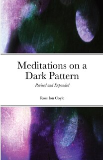 Front cover_Meditations on a Dark Pattern