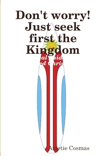 Front cover_Don't worry! Just seek first the Kingdom