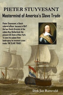 Couverture_PIETER STUYVESANT - Mastermind of America's Slave Trade