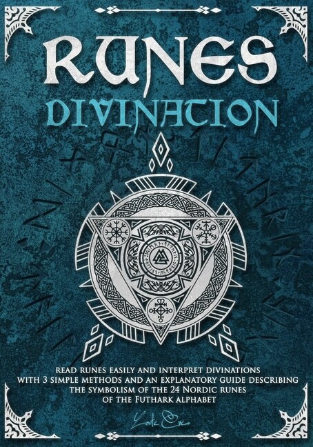 Front cover_Runes divination - read runes easily and interpret divinations with 3 simple methods and an explanatory guide describing the symbolism of the 24 Nordic runes of the Futhark alphabet - write down your draws and keep track of your predictions