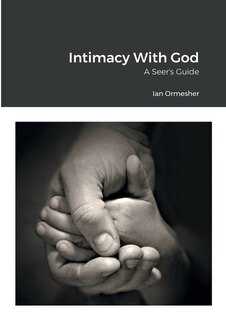 Front cover_Intimacy With God - A Seers Guide