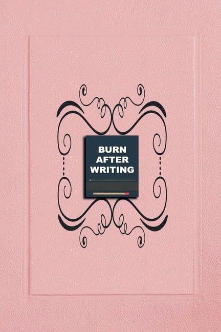 Burn Book After Writing: A Writing Journal for Self-Healing and Discovery, Anti Anxiety for Adults, 6 X 9 inches Handy Size
