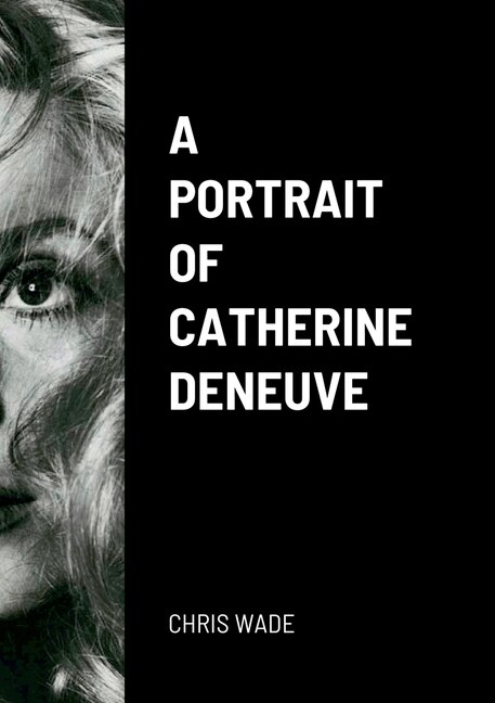 Front cover_A Portrait of Catherine Deneuve