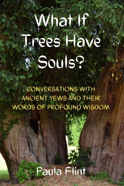 Front cover_What If Trees Have Souls?