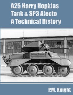 Front cover_A25 Harry Hopkins Tank & SP3 Alecto A Technical History