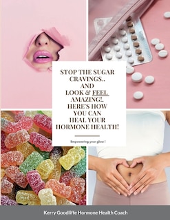 Couverture_Stop Sugar Cravings- Look And Feel Amazing. Here's How You Can Heal Hormone Health