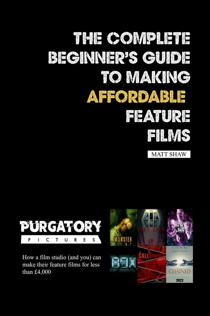 Couverture_The Complete Beginner's Guide to Making Affordable Feature Films