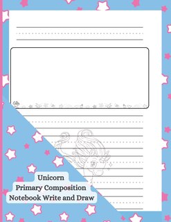 Front cover_Unicorn Primary Composition Notebook Write and Draw
