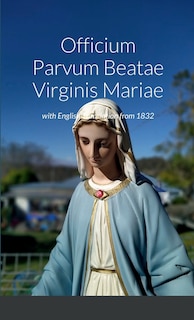 Front cover_Officium Parvum Beatae Virginis Mariae with English Translation from 1832