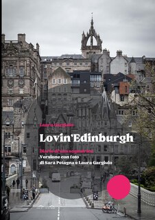 Front cover_Lovin'Edinburgh - Diario di una sognatrice