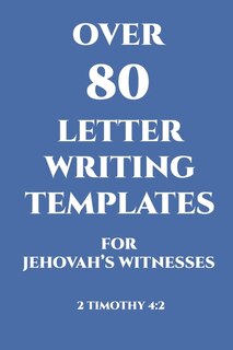 Front cover_Over 80 Letter Writing Templates for Jehovah's Witnesses
