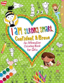 Front cover_I Am Strong, Smart, Confident & Brave