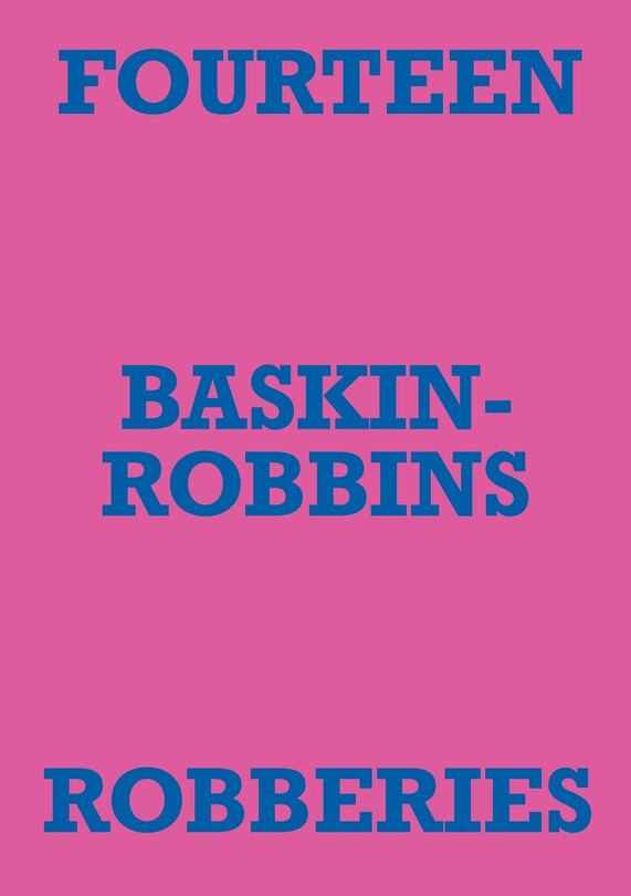 Front cover_Fourteen Baskin-Robbins Robberies