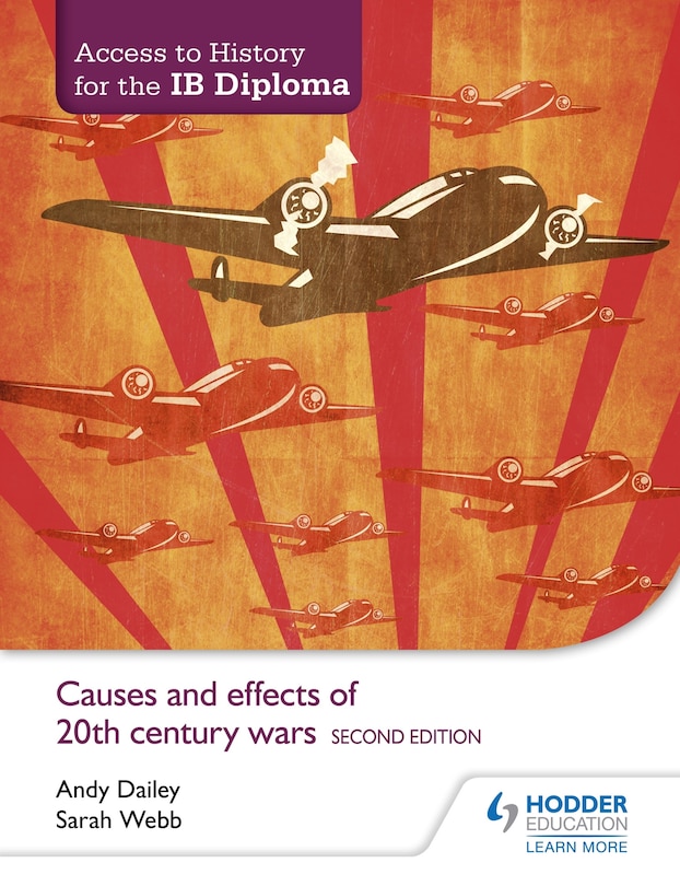 Front cover_Access To History For The Ib Diploma: Causes And Effects Of 20th-century Wars Second Edition